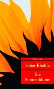 book cover of De zonnebloem : Palestĳnse roman by Sahar Khalifeh