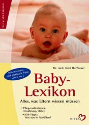 book cover of Baby- Lexikon. Alles, was Eltern wissen müssen by Gabi Hoffbauer