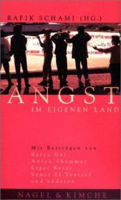 book cover of Angst im eigenen Land. Israelische und palästinensiche Schriftsteller im Gespräch by Rafik Schami