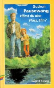 book cover of Hörst du den Fluss, Elin? by Gudrun Pausewang