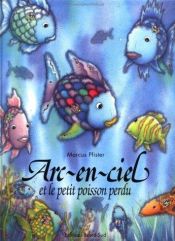 book cover of Arcenciel petit poisson by Marcus Pfister
