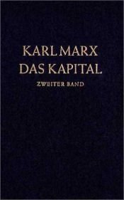 book cover of Das Kapital : Kritik der politischen Ökonomie ; Bd. 2, Buch 2. Der Zirkulationsprozeß des Kapitals by Karl Marx