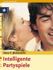book cover of Intelligente Partyspiele by Vera F. Birkenbihl