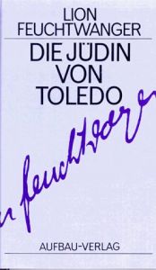 book cover of The Spanish Ballad (Raquel, the Jewess of Toledo) by Lion Feuchtwanger