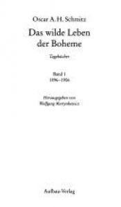 book cover of Das wilde Leben der Boheme : Tagebücher by Oscar A. H. Schmitz