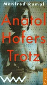 book cover of Anatol Hofers Trotz by Manfred Rumpl