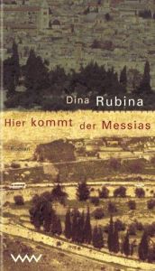 book cover of Hier kommt der Messias by Dina Rubina