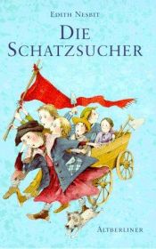 book cover of Die Schatzsucher by Edith Nesbit