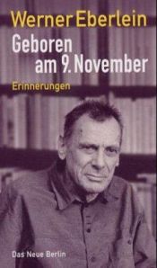 book cover of Geboren am 9. November: Erinnerungen by Werner Eberlein