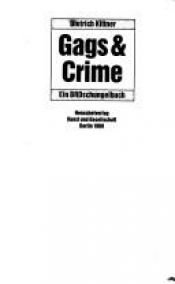 book cover of Gags & crime : ein BRDschungelbuch by Dietrich Kittner
