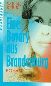 book cover of Eine Bovary aus Brandenburg by Sabine Kebir