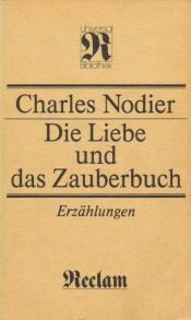 book cover of Die Liebe und das Zauberbuch by Charles Nodier