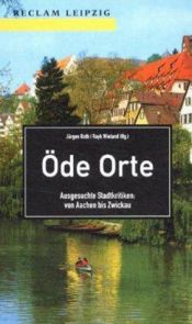 book cover of Öde Orte. Ausgesuchte Stadtkritiken von Aachen bis Zwickau by Jürgen Roth