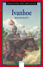 book cover of IVANHOE , THE TALISMAN and CASTLE DANGEROUS - Waverly Novel by Walter Scott