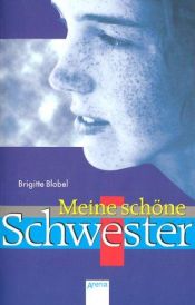 book cover of Meine schöne Schwester. ( Ab 12 J.). by Brigitte Blobel