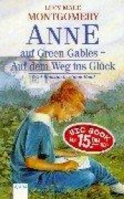 book cover of Anne auf Green Gables. Auf dem Weg ins Glück. (Big Book). by Lucy Maud Montgomery