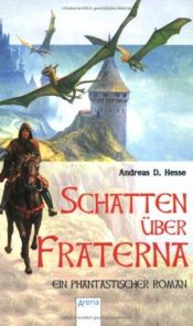 book cover of Schatten über Fraterna ein phantastischer Roman by Andreas D. Hesse