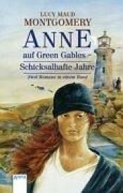 book cover of Anne auf Green Gables. Schicksalhafte Jahre. (Big Book). by لوسي مود مونتغمري