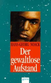 book cover of Der gewaltlose Aufstand by Hans-Georg Noack