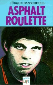 book cover of Asphaltroulette by Jürgen Banscherus