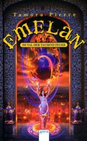 book cover of Emelan, Im Tal der tausend Feuer by Tamora Pierce