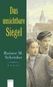 book cover of Das unsichtbare Siegel by Rainer M. Schröder