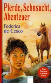 book cover of Pferde, Sehnsucht, Abenteuer. ( Ab 10 J.). by Federica DeCesco