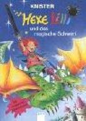 book cover of Hexe Lilli 12. Hexe Lilli und das magische Schwert. Mit magischen Zaubertricks! by Knister