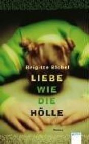 book cover of Liebe wie die Hölle: Bedroht von einem Stalker by Brigitte Blobel