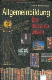 book cover of Allgemeinbildung: Das musst du wissen by Martin Zimmermann