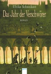 book cover of Das Jahr der Verschwörer by Ulrike Schweikert
