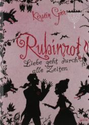 book cover of Rubinrot : Liebe geht durch alle Zeiten by Kerstin Gier