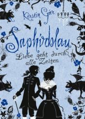 book cover of Saphirblau (Liebe geht durch alle Zeiten, Band 2) by Kerstin Gier
