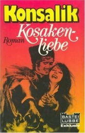 book cover of Kosakenliebe: Roman (Bastei Lubbe ; 12,045 : Exklusiv) by Heinz Günther Konsalik