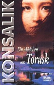 book cover of Ein Mädchen aus Torusk by Heinz G. Konsalik