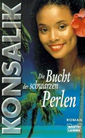 book cover of Die Bucht der schwarzen Perlen by Конзалик, Хайнц Гюнтер