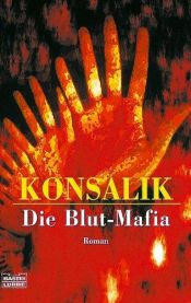 book cover of Die Blutmafia by Heinz Günther Konsalik
