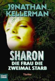 book cover of Sharon, die Frau, die zweimal starb by Jonathan Kellerman