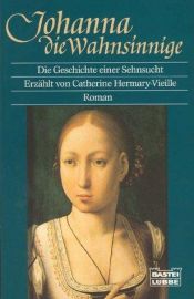 book cover of Johanna die Wahnsinnige by Catherine Hermary-Vieille