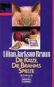 book cover of Die Katze, die Brahms spielte by Lilian Jackson Braun
