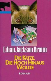 book cover of Die Katze, die hoch hinaus wollte by Lilian Jackson Braun