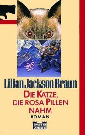 book cover of Die Katze, die rosa Pillen nahm by Lilian Jackson Braun
