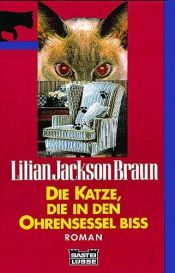 book cover of Die Katze, die in den Ohrensessel biss by Lilian Jackson Braun