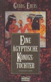 book cover of Eine ägyptische Königstochter by Georg Ebers