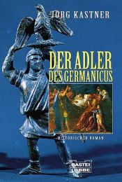 book cover of Der Adler des Germanicus by Jörg Kastner