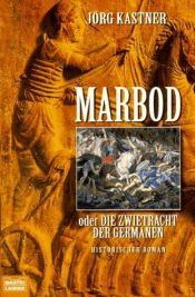 book cover of Marbod oder Die Zwietracht der Germanen by Jörg Kastner