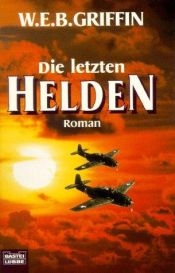 book cover of Die letzten Helden by W. E. B. Griffin