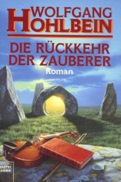 book cover of Die Rückkehr der Zauberer by Wolfgang Hohlbein