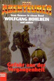 book cover of Die Abenteurer 3. Gefahr aus der Vergangenheit. by Wolfgang Hohlbein