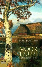 book cover of Moorteufel. Historischer Roman by Mani Beckmann